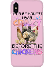 Load image into Gallery viewer, Chicken Let's Be Honest I Was Crazy Before The Chickens Phone case
