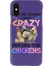Load image into Gallery viewer, Chicken Let's Be Honest I Was Crazy Before The Chickens Phone case
