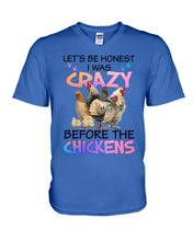 Load image into Gallery viewer, Chicken Let's Be Honest I Was Crazy Before The Chickens Guys V-Neck
