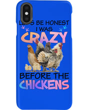 Load image into Gallery viewer, Chicken Let's Be Honest I Was Crazy Before The Chickens Phone case
