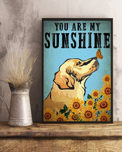 Load image into Gallery viewer, Golden Retriever You Are My Sunshine Gift For Dog Lovers Vertical Poster
