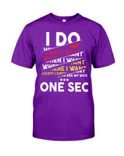 Load image into Gallery viewer, I Do What I Want When I Want Where I Want Guys Tee
