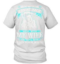 Load image into Gallery viewer, Gift For Family Mess With My Wife Guys Tee
