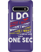 Load image into Gallery viewer, I Do What I Want When I Want Where I Want Phone case
