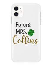 Load image into Gallery viewer, Shamrock Future Mrs Collins St Patrick's Day Phone case
