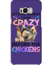 Load image into Gallery viewer, Chicken Let's Be Honest I Was Crazy Before The Chickens Phone case
