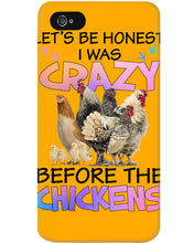 Load image into Gallery viewer, Chicken Let's Be Honest I Was Crazy Before The Chickens Phone case
