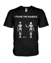 Load image into Gallery viewer, I Found This Humerus Skeleton Black Guys V-Neck
