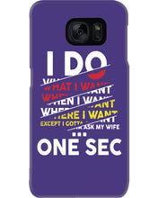 Load image into Gallery viewer, I Do What I Want When I Want Where I Want Phone case
