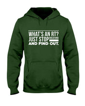 Load image into Gallery viewer, What's An RT Just Stop Breathing And Find Out Hoodie
