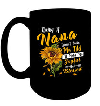 Load image into Gallery viewer, Meaningful Gift For Family Being A Nana Doesn't Make Me Old Mug

