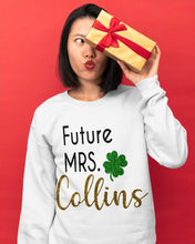Load image into Gallery viewer, Shamrock Future Mrs Collins St Patrick's Day Sweatshirt
