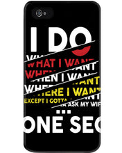 Load image into Gallery viewer, I Do What I Want When I Want Where I Want Phone case
