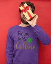 Load image into Gallery viewer, Shamrock Future Mrs Collins St Patrick's Day Sweatshirt
