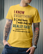 Load image into Gallery viewer, Gift For Grandpa I Know Everything If I Don't Know I Make Stuff Up Guys Tee
