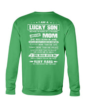 Load image into Gallery viewer, Lucky Son Who Raised By A Freaking Awesome June Mom Sweatshirt
