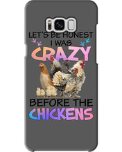 Load image into Gallery viewer, Chicken Let's Be Honest I Was Crazy Before The Chickens Phone case
