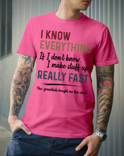 Load image into Gallery viewer, Gift For Grandpa I Know Everything If I Don't Know I Make Stuff Up Guys Tee
