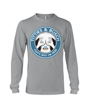 Load image into Gallery viewer, Titties And Busch That's Why I'm Here Unisex Long Sleeve
