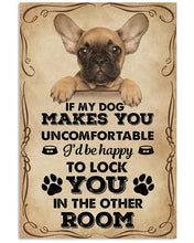 Load image into Gallery viewer, If My Dog Makes You Uncomfortable I'd Be Happy French Bulldog Gift For Dog Lovers Vertical Poster
