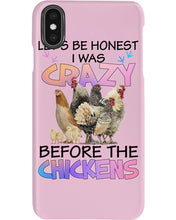 Load image into Gallery viewer, Chicken Let's Be Honest I Was Crazy Before The Chickens Phone case
