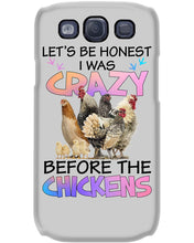 Load image into Gallery viewer, Chicken Let's Be Honest I Was Crazy Before The Chickens Phone case

