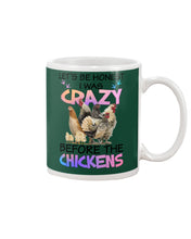Load image into Gallery viewer, Chicken Let's Be Honest I Was Crazy Before The Chickens Mug
