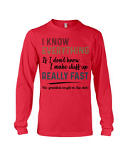 Load image into Gallery viewer, Gift For Grandpa I Know Everything If I Don't Know I Make Stuff Up Unisex Long Sleeve
