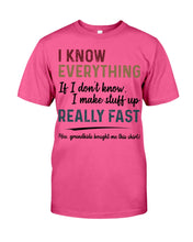 Load image into Gallery viewer, Gift For Grandpa I Know Everything If I Don't Know I Make Stuff Up Guys Tee
