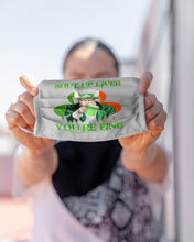 Load image into Gallery viewer, Shut Up Liver You're Fine Ireland Flag Shamrock St Patrick's Day Gift Cloth Face Mask

