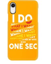 Load image into Gallery viewer, I Do What I Want When I Want Where I Want Phone case
