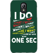 Load image into Gallery viewer, I Do What I Want When I Want Where I Want Phone case
