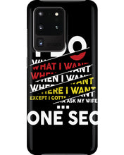 Load image into Gallery viewer, I Do What I Want When I Want Where I Want Phone case
