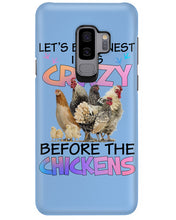 Load image into Gallery viewer, Chicken Let's Be Honest I Was Crazy Before The Chickens Phone case

