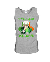 Load image into Gallery viewer, Shut Up Liver You're Fine Ireland Flag Shamrock St Patrick's Day Gift Unisex Tank Top
