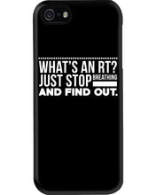 Load image into Gallery viewer, What's An RT Just Stop Breathing And Find Out Phone case
