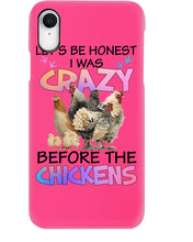 Load image into Gallery viewer, Chicken Let's Be Honest I Was Crazy Before The Chickens Phone case
