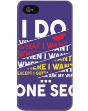 Load image into Gallery viewer, I Do What I Want When I Want Where I Want Phone case
