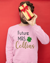 Load image into Gallery viewer, Shamrock Future Mrs Collins St Patrick's Day Sweatshirt
