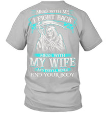 Load image into Gallery viewer, Gift For Family Mess With My Wife Guys Tee
