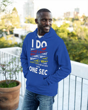 Load image into Gallery viewer, I Do What I Want When I Want Where I Want Hoodie
