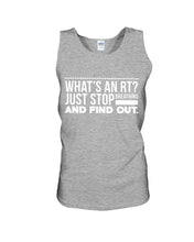 Load image into Gallery viewer, What's An RT Just Stop Breathing And Find Out Unisex Tank Top
