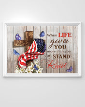 Load image into Gallery viewer, When Life Gives You More Than You Can Stand Kneel Horizontal Poster
