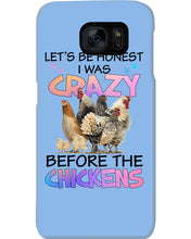 Load image into Gallery viewer, Chicken Let's Be Honest I Was Crazy Before The Chickens Phone case
