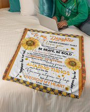 Load image into Gallery viewer, Sunflower Gift For Daughter Be Brave Be Bold Fleece Blanket
