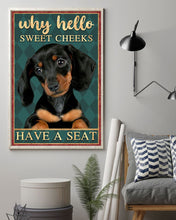Load image into Gallery viewer, Why Hello Sweet Cheeks Dachshund Dog Have A Seat Vertical Poster
