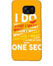 Load image into Gallery viewer, I Do What I Want When I Want Where I Want Phone case
