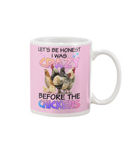 Load image into Gallery viewer, Chicken Let's Be Honest I Was Crazy Before The Chickens Mug
