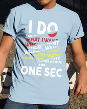 Load image into Gallery viewer, I Do What I Want When I Want Where I Want Guys Tee
