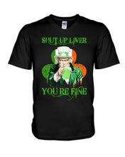 Load image into Gallery viewer, Shut Up Liver You're Fine Ireland Flag Shamrock St Patrick's Day Gift Guys V-Neck
